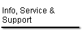 Info, Service & 
 Support
